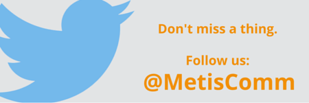 Follow us on Twitter @Metiscomm