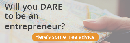 Will you dare to be an entrepreneur? Get some free advice.