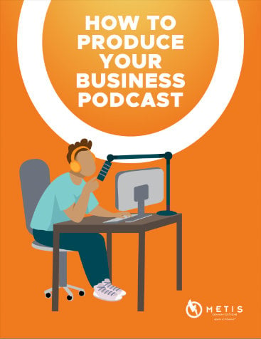 How to Produce Your Business Podcast